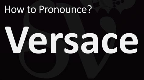 pronunciation of Versace